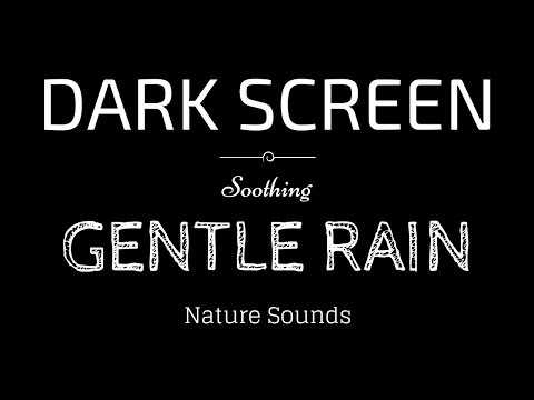GENTLE RAIN Sounds for Sleeping BLACK SCREEN | Sleep and Meditation | Dark Screen Nature Sounds