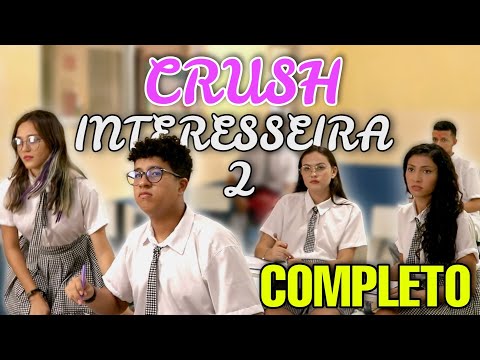 A CRUSH INTERESSEIRA 2 -  FILME COMPLETO