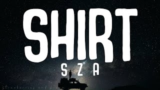 SZA – Shirt (Lyrics)
