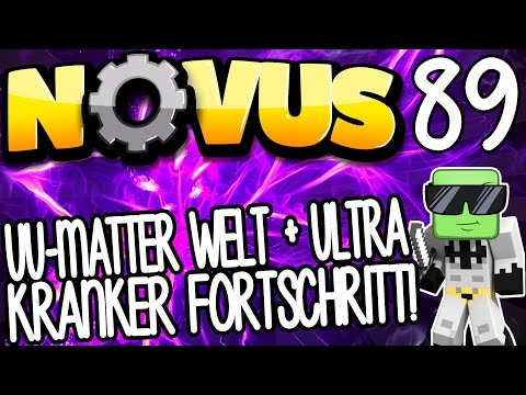 UU-MATTER WELT + ULTRA KRANKER FORTSCHRITT! - NOVUS #89 | GAMERSTIME