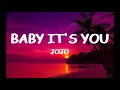 Baby it's you by JOJO ||Just Add LYRICS||