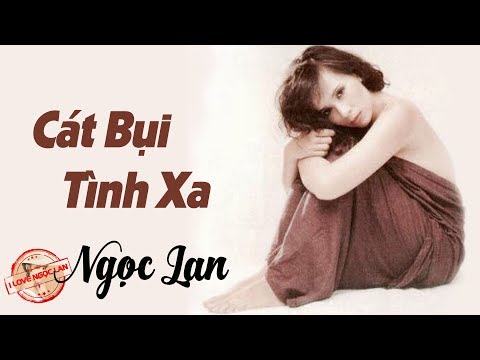 Cát bụi tình xa - Ngọc Lan