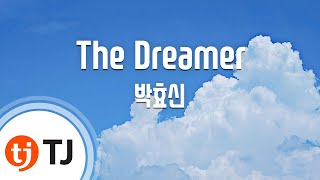 [TJ노래방] The Dreamer(I Am A Dreamer) - 박효신 / TJ Karaoke