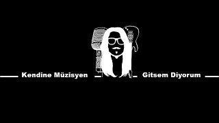 Kendine Müzisyen - Gitsem Diyorum ( Oğuzhan Koç Cover)