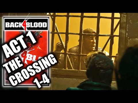 Back 4 Blood – Act 1 The Crossing - Chapter 1-4 - No Commentary Walkthrough