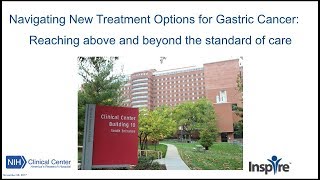 Navigating New Treatment Options for Gastric Cancer: Reaching above and beyond the standard of care
