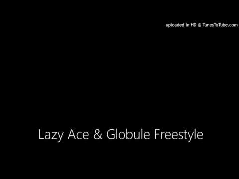 Lazy Ace & Globule Freestyle