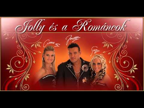 Jolly és a Románcok-Olyan jó,hogy itt vagy