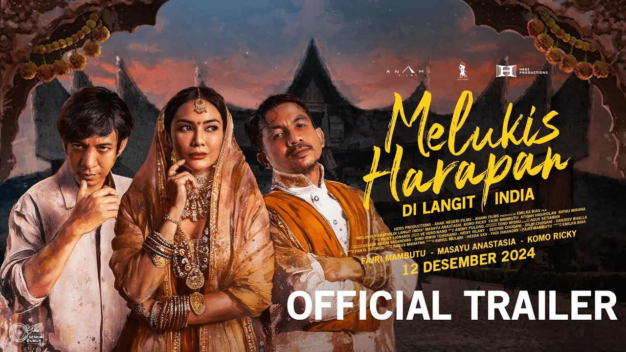 OFFICIAL TRAILER FILM "MELUKIS HARAPAN DI LANGIT INDIA"