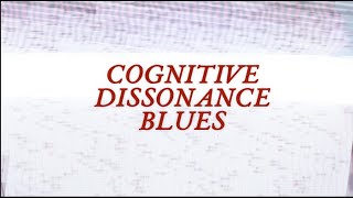 &#39;Cognitive Dissonance Blues&#39; by The Narcissist Cookbook