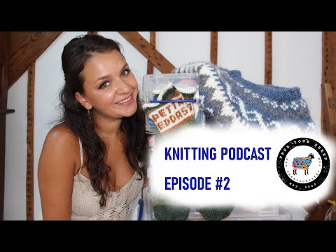 Knitting Podcast Episode #2 Summer knits, knitting with Icelandic wool, and a teeny bit of crochet.