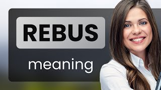 Rebus • what is REBUS meaning