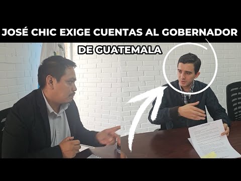 DIPUTADO JOSÉ CHIC LE PIDE CUENTAS AL GOBERNADOR DE GUATEMALA  ANTE EL PRESUPUESTO PARA PROYECTOS