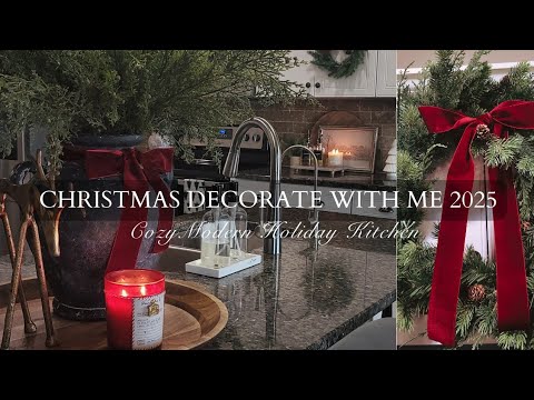 CHRISTMAS DECORATE WITH ME 2025| COZY MODERN HOLIDAY KITCHEN 