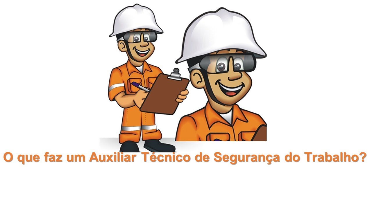 O que faz um auxiliar técnico em Segurança do Trabalho?