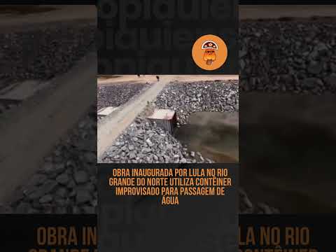 Lula inaugura obra de transposição no RN sem água, com contêiner improvisado.