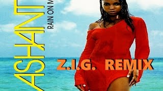 Ashanti - Rain on Me (Z.I.G. - Pain Iz Life Remix) [Audio]