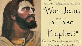 Was Jesus a False Prophet?