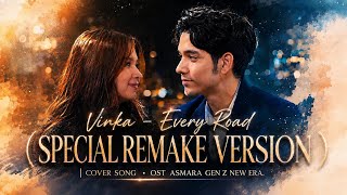 Vinka – Every Road (Special Remake Version) | Cover Song • OST New Era Gen Z Romance👉🏻🎧