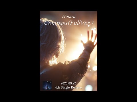 Hotaru 「Compass」 4th Single Music Clip