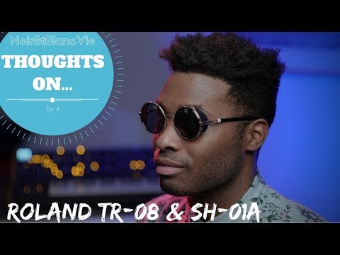THOUGHTS ON EP. 4 Roland TR-08 & Roland SH-01a - Drum Machine & Synthesizer