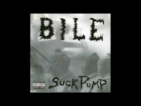 Bile - Suckpump - 04 - I Reject