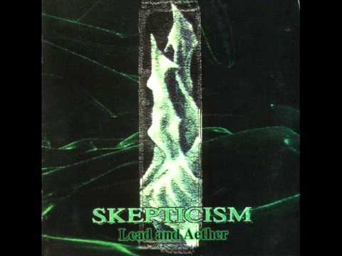 SKEPTICISM "Lead and Aether"