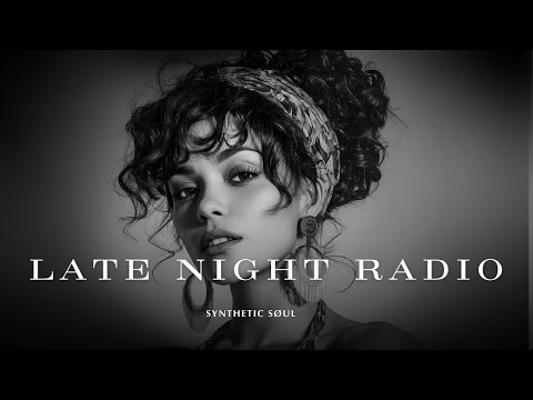 Late Night Radio - Synthetic Søul