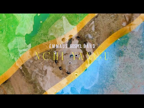 EMMAUS GOSPEL BAND  - NCHI YANGU (OFFICIAL MUSIC VIDEO)