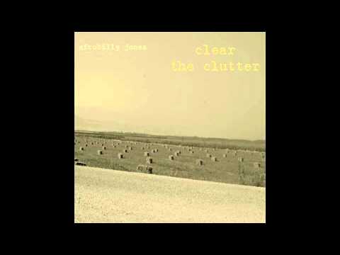 Clear the clutter - Jones