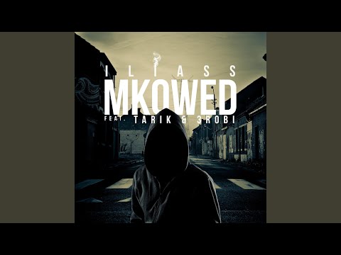 Mkowed (feat. Tarik & 3robi)