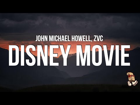 John Michael Howell & ZVC - Disney Movie (Lyrics)
