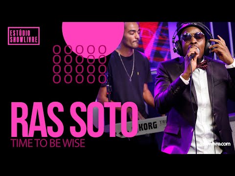 Ras Soto - Time To Be Wise - Ao Vivo no Estúdio Showlivre 2020