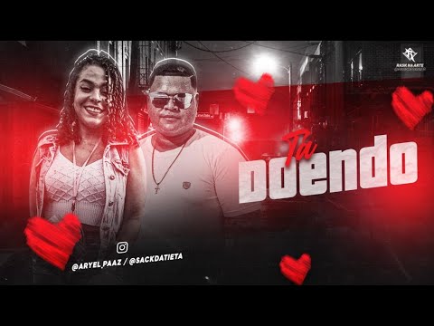 SACK DA TIETA E ARYEL PAZ - TA DOENDO - MÚSICA NOVA