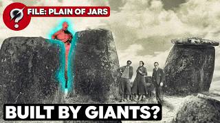 3,000 Jars. Some Over 30 Tons. How? — The Plain of Jars File