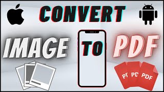 How To Convert Image to PDF File On Mobile (Android & IPhone)