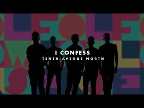 Tenth Avenue North - I Confess (Audio)