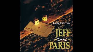 Jeff Paris - Lucky This Time(Full Album)