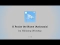 O Praise the Name (Anástasis) - Hillsong Worship ...