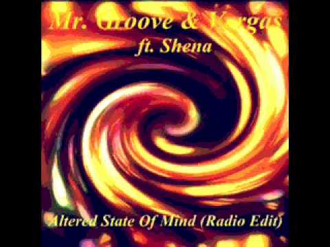 Mr  Groove & Vergas ft  Shena - Altered State Of Mind (Radio Edit)