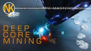 Deep Core Mining - The Ultimate Masterclass [Elite: Dangerous]