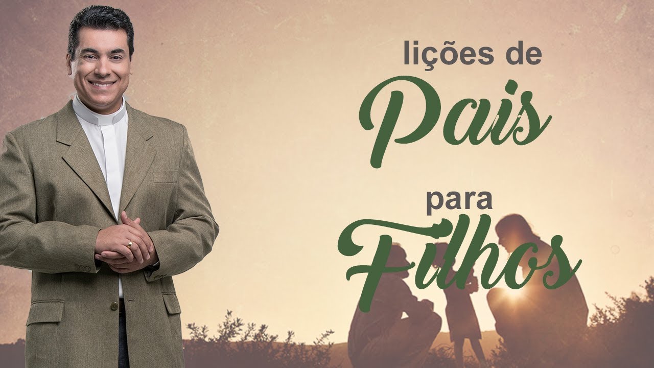 Lições de pais para filhos - Padre Chrystian Shankar