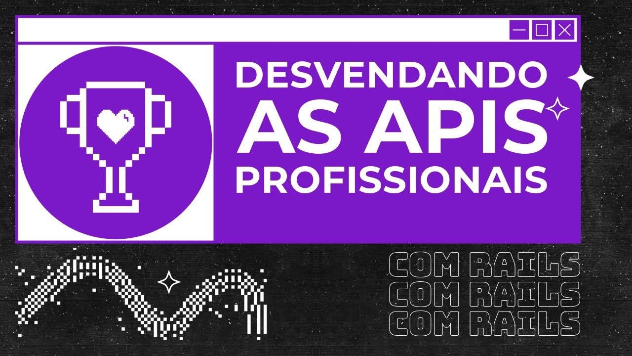 O Segredo das APIs Profissionais com Rails: Boas Práticas que Você Precisa Saber - Live #49