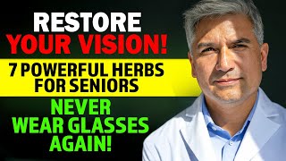 7 POWERFUL Herbs for Seniors to RESTORE VISION and NEVER Wear Glasses Again! (Backed by Science) 👓