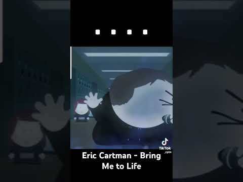 Eric Cartman - Bring me to life