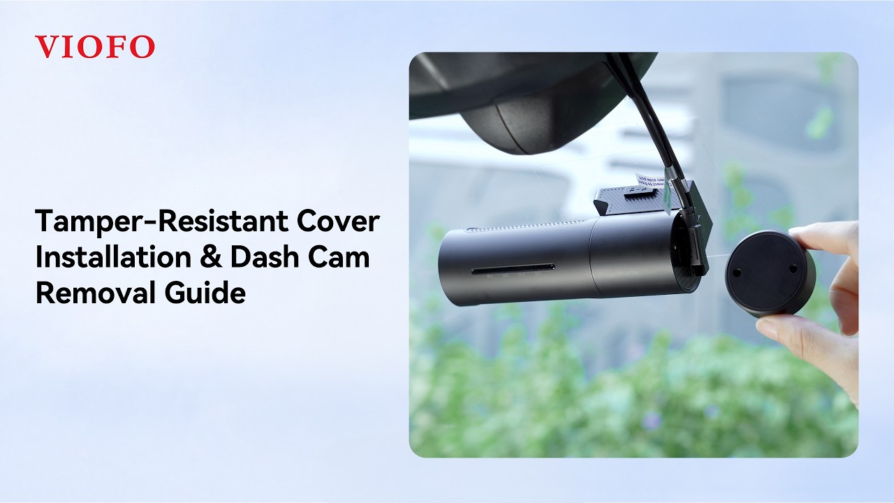 Tamper-Resistant Cover Installation & Dash Cam Removal Guide
