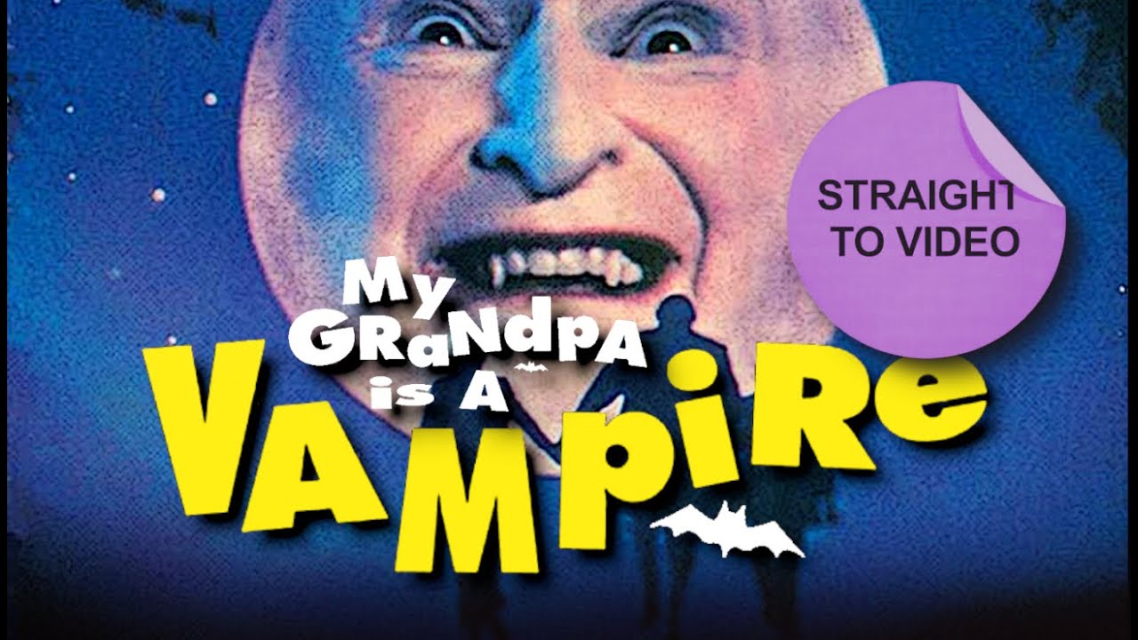 Straight to Video – My Grandpa is a Vampire (1991)