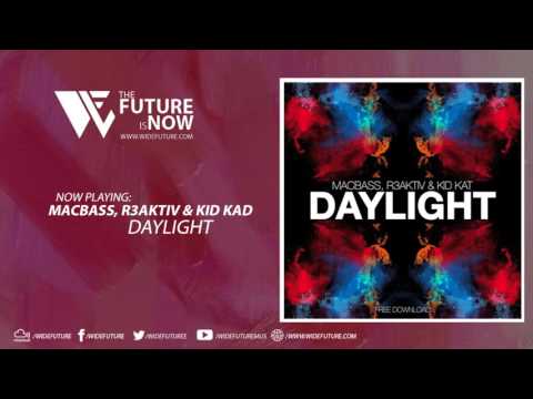 Macbass, R3aktiv & Kid Kat - Daylight [FREE DOWNLOAD]