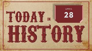 Today in History | Apr 28 - DAY