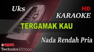 Download lagu TERGAMAK KAU - U.K'S ( NADA RENDAH PRIA ) || KARAOKE mp3